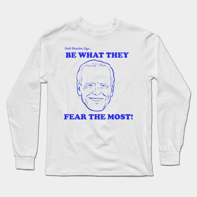 DARK BRANDON SAYS... Long Sleeve T-Shirt by The New Politicals